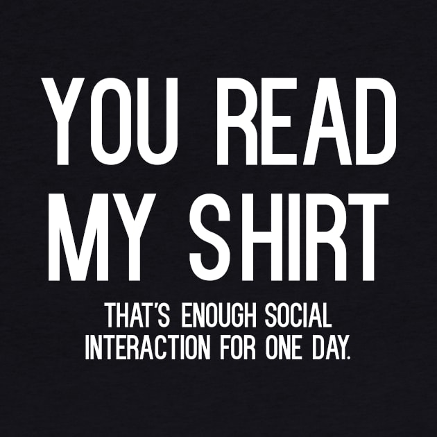 You Read My Shirt T-Shirt by cleverth